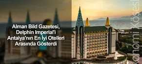 Alman Bild Gazetesi, Delphin Imperial'i Antalya'nın En İyi Otelleri Arasında Gösterdi