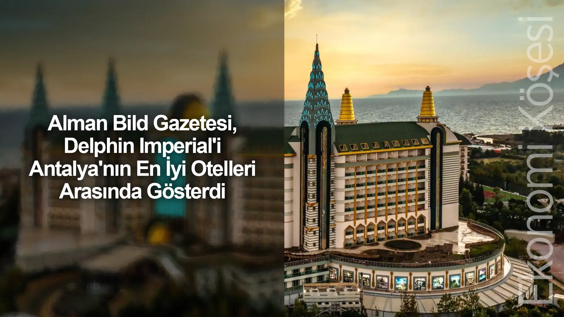 Alman Bild Gazetesi, Delphin Imperial'i Antalya'nın En İyi Otelleri Arasında Gösterdi