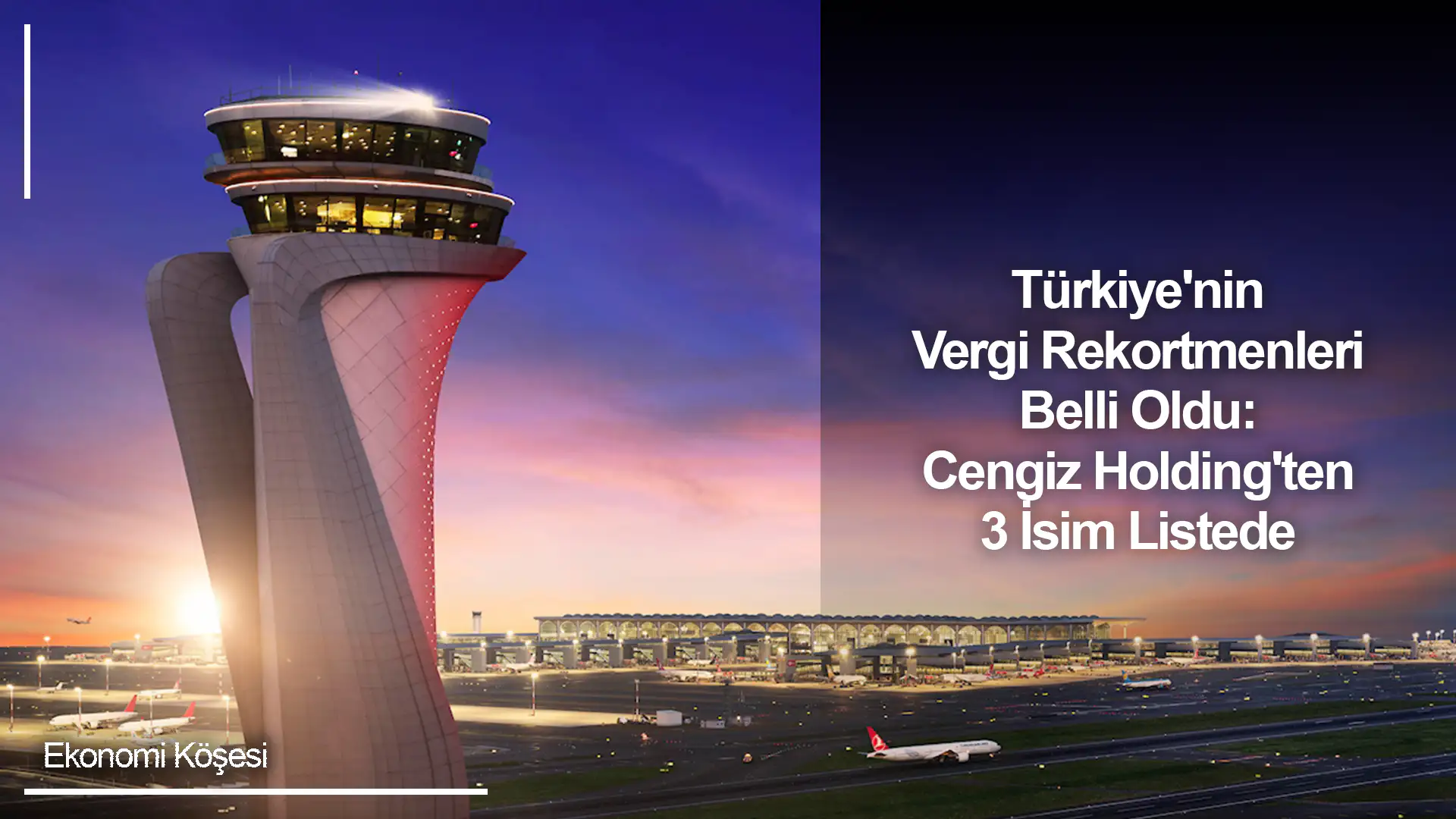 Türkiye'nin Vergi Rekortmenleri Açıklandı: Zirvedeki İsimler Yine Değişmedi! Listede Cengiz Holding'ten 3 İsim Var